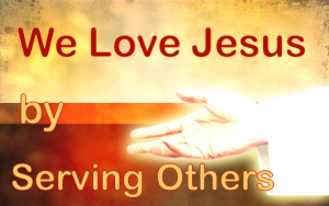 Love Jesus by Serving Others